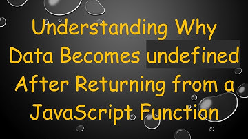 Understanding Why Data Becomes undefined After Returning from a JavaScript Function