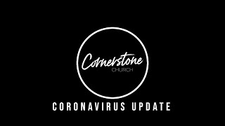 Coronavirus Update At Cornerstone Church