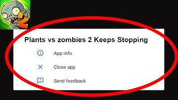 PvZ2 App Keeps Stopping Problem Solved Android & iOS - PvZ2 App Crash Issue