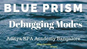 BluePrism Debugging Modes - Aditya RPA Academy Bangalore BTM Layout