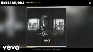Uncle Murda - Who the Boss Is (Audio)