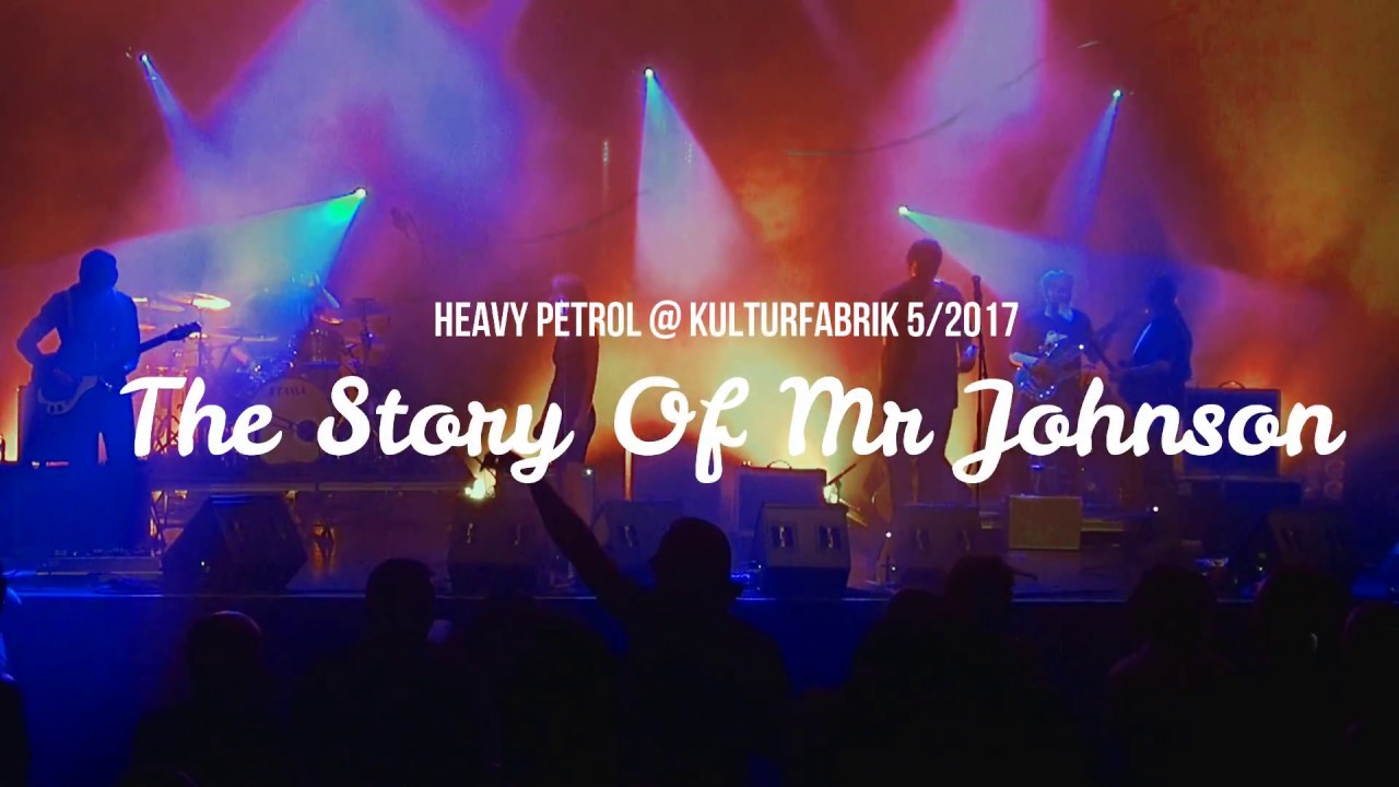 Heavy Petrol - The Story of Mr Johnson @ Kulturfabrik (L)