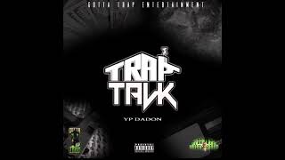 YP Da Don - Trap Talk (Official Audio &amp; Visualizer) #ypdadon #gottatrapent #traptalk #rap