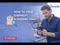 View Shipment Scanning Logs