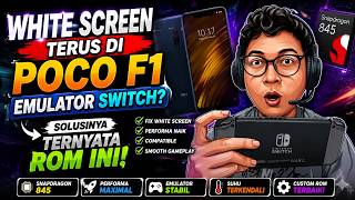 ERROR TERUS DI POCO F1 EMULATOR SWITCH? SOLUSINYA TERNYATA ROM INI