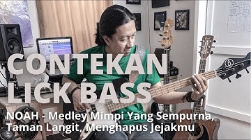 Contekan Lick Bass Noah - Medley "Mimpi Yang Sempurna", "Taman Langit", "Menghapus Jejakmu" (Subt.)