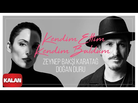 Zeynep Bakşi Karatağ feat. Doğan Duru - Kendim Ettim Kendim Buldum [ Offical Music Video © Kalan ]