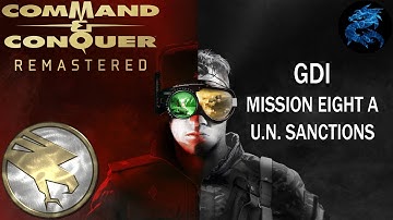 Command & Conquer Remastered - GDI Mission Eight A - U.N. Sanctions