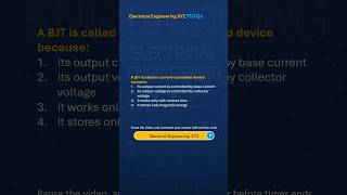 A BJT is called current controlled device because - Electrical Engineering MCQ