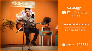 GoldStar RETAKE S02 E014 | Chhadi Gayou - Sahen Shakya