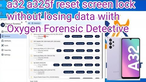a32 a325f reset screen lock without losing data wiith Oxygen Forensic Detective