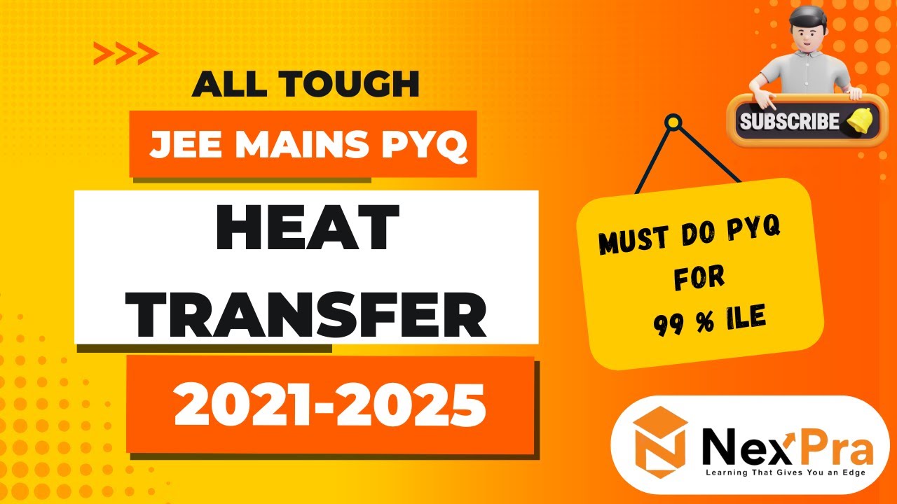 Heat Transfer JEE Mains PYQ 2021–2025 | All Tough Must-Do Questions for 99%ile