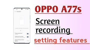 OPPO A77s Screen recording setting features
