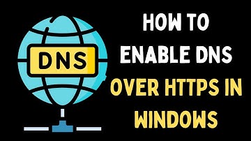 How to Enable DNS Over HTTPS in Windows 11