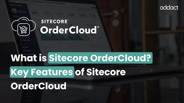 What is Sitecore OrderCloud? Key Features of Sitecore OrderCloud