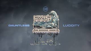 Dauntless - Lucidity - [Dispatch Recordings]