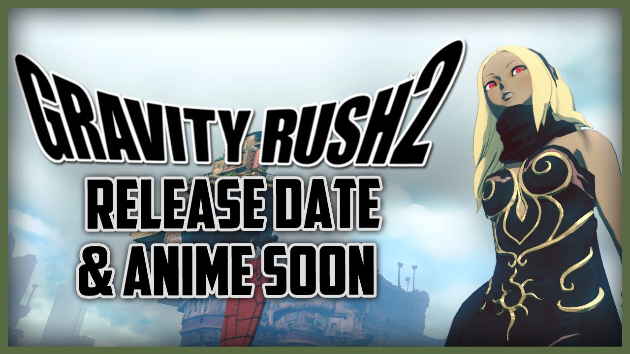 Gravity rush 2 release date