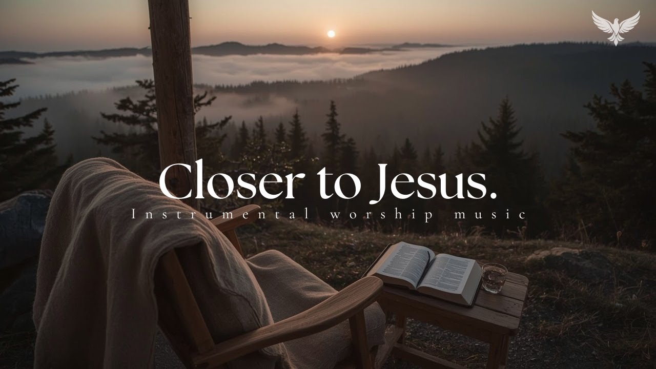 Closer to Jesus - Soaking Worship Instrumental | Prayer & Devotion