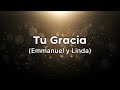 Tu Gracia pista/karaoke/acordes (Emmanuel y Linda)