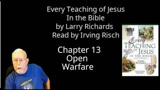 Chapter 13: Every Teaching of Jesus by Larry Richards, Read by Irving Risch