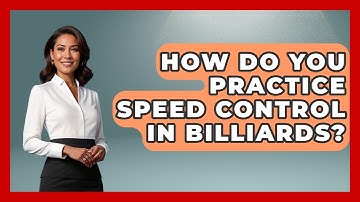 How Do You Practice Speed Control In Billiards? - Billiards Hustlers