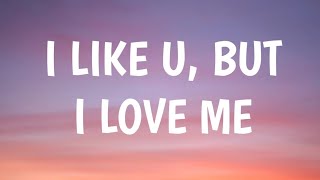 Maxine - I Like U, But I Love Me (Lyrics)