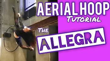 Aerial Hoop TUTORIAL: the ALLEGRA
