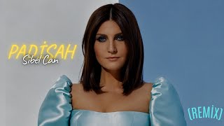 Sibel Can - Padişah [Prod. M.Ali Dak Remix]√