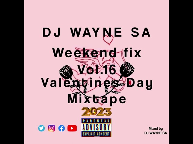 DJ Wayne sa - Weekend Fix Vol.16(Valentines Day Mixtape) class=