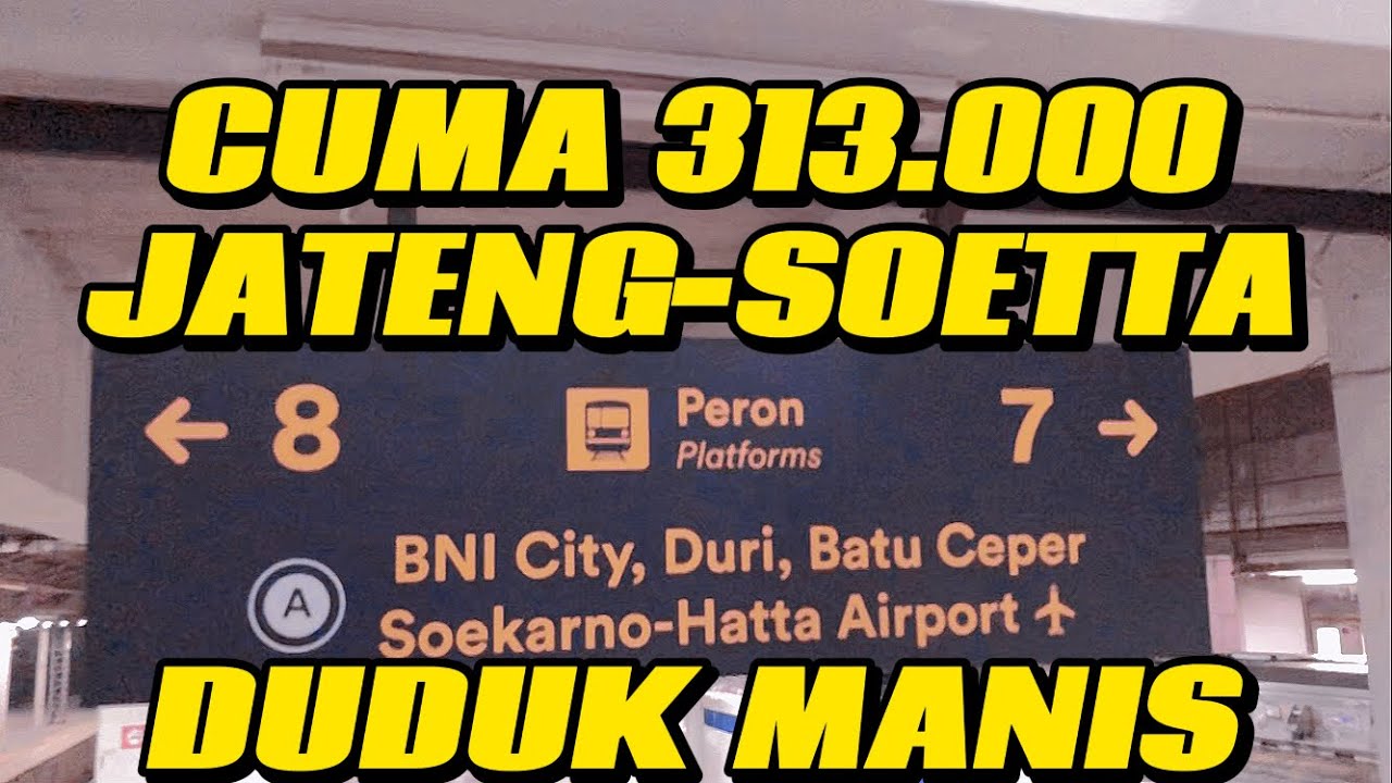 TUTORIAL TERLENGKAP CARA NAIK KERETA KE BANDARA SOEKARNO HATTA DARI JAWA TENGAH TIMUR DAN BARAT