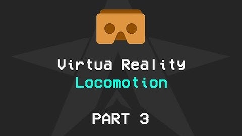 Basic VR Locomotion (Unity, Google Cardboard) Part 3