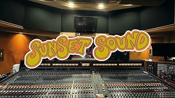 RECORDING AT SUNSET SOUND STUDIOS