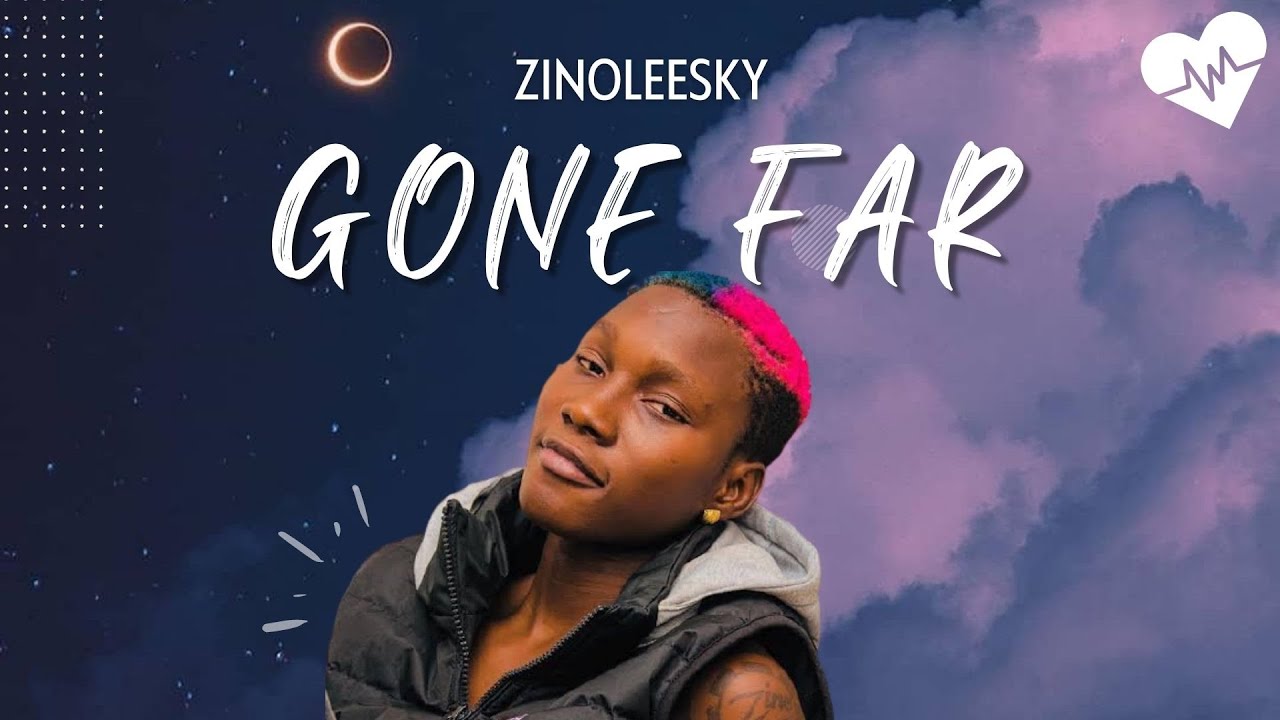 Zinoleesky Gone Far (Lyrics) Songish YouTube
