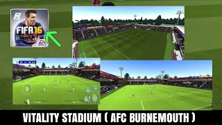 FIFA 16 MOBILE | VITALITY STADIUM (AFC BURNEMOUTH) | NEW STADIUM FIFA 16