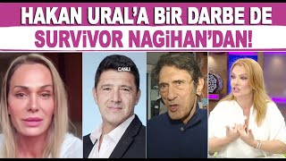 Hakan Ural'a babasının ardından şimdi de Survivor Nagihan'dan olay sözler!