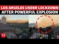Los Angeles Under Lockdown After Powerful Explosion; Highway Closed, Residents Told To Stay Indoors