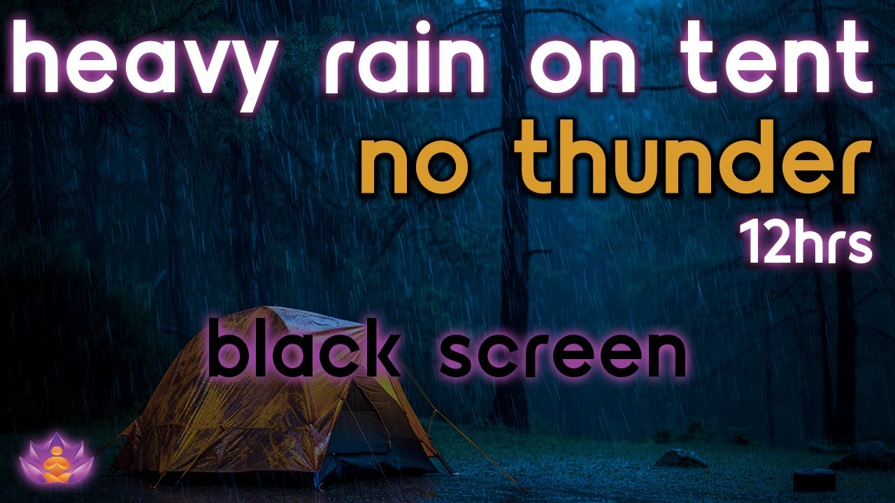 [Black Screen] Heavy Rain on Tent No Thunder | Rain Ambience | Rain Sounds for Sleeping