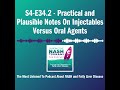 S4-E34.2 - Practical and Plausible Notes On Injectables Versus Oral Agents