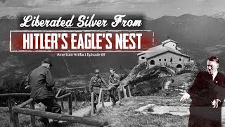 Liberated Silver From Hitler's Eagle's Nest | American Artifact Episode 69