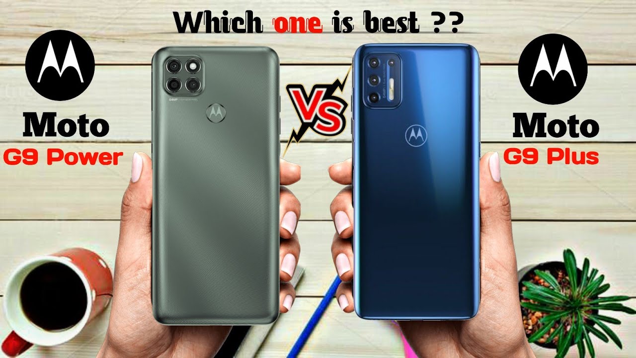 Moto G9 Power vs Moto G9 Plus Full comparison Which one is best