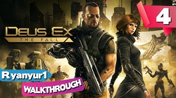 Deus Ex: The Fall Walkthrough | Playthrough | Gameplay - PART 4 - Train Station - PC | HD