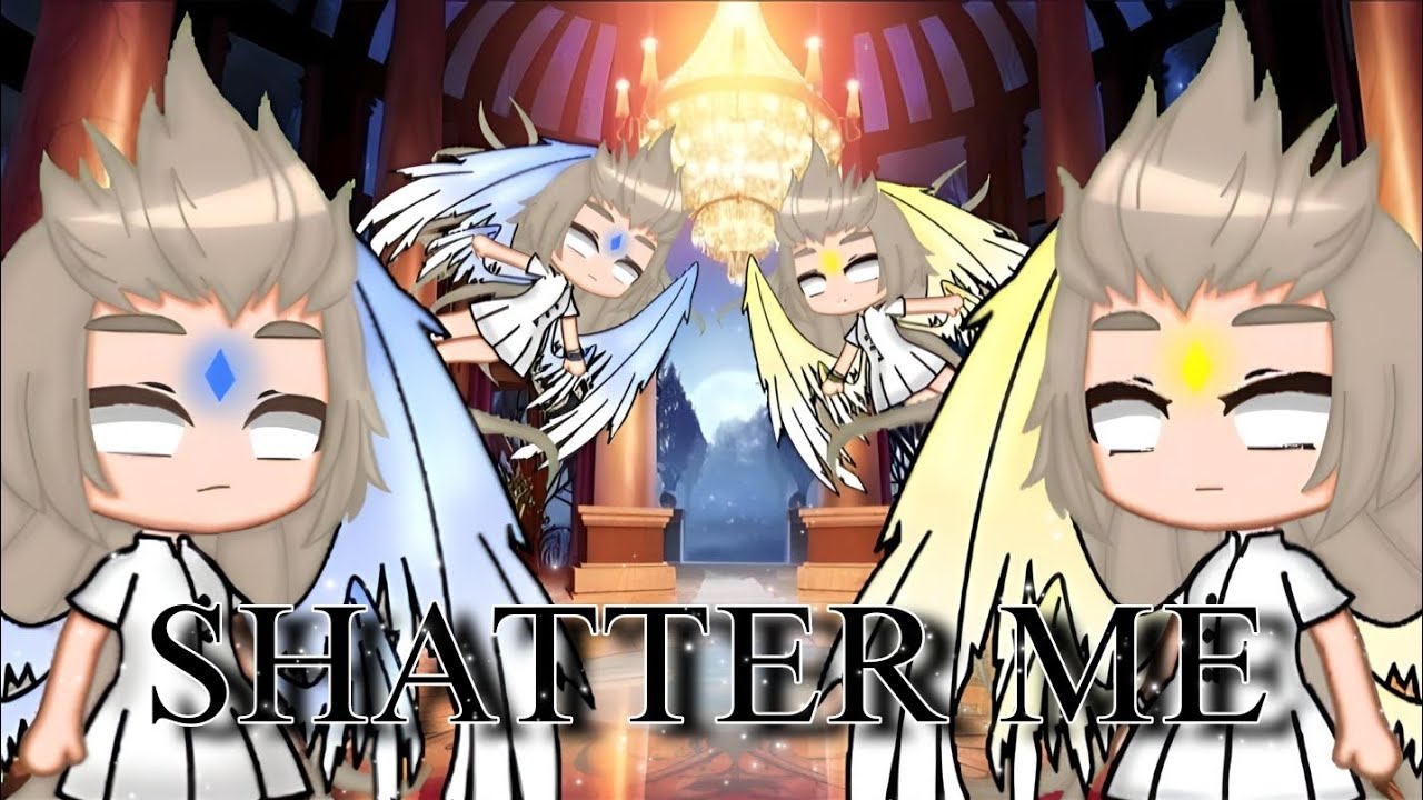 SHATTER ME || {gacha club} || [GCMV]