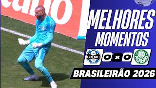 Grêmio 0 x 0 Palmeiras | Melhores Momentos (COMPLETO) | Brasileirão 2026