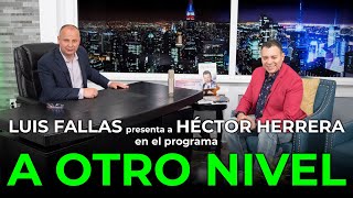 Hector Herrera y Luis Fallas en el programa A OTRO NIVEL