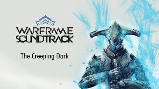 OST - Warframe - The Creeping Dark - 4K