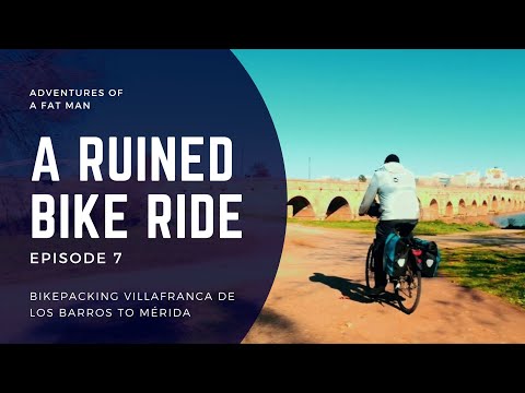 Episode 7: A ruined bike ride! - Bikepacking Villafranca de los Barros to Mérida