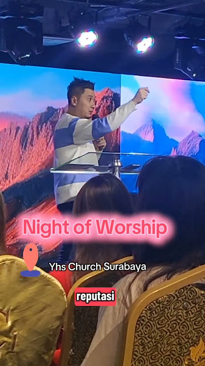 Jaga Nama Baik sampai akhir hidup#NightofWorship#yhschurch #yhschurchsurabaya #Doamalam