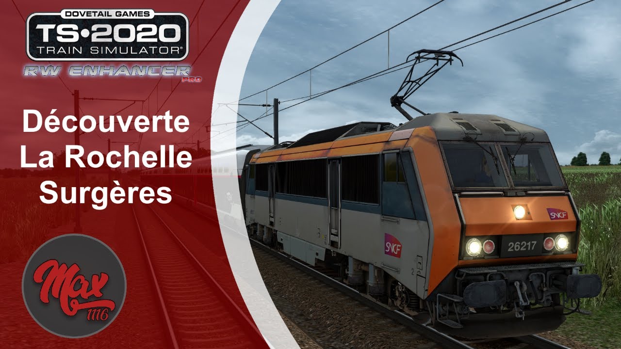 Train Simulator 2020 : Découverte de La Rochelle - Surgères