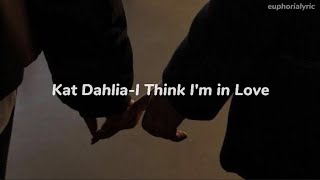 Kat Dahlia-I Think I'm in Love (Türkçe Çeviri)