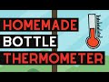 How To Make Your Own Thermometer | Homemade Bottle Thermometer For Kids | Weather Experiments